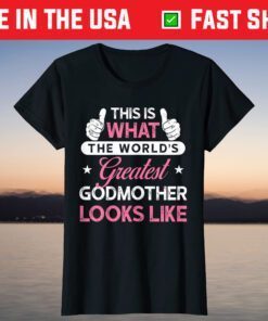 This Is What The World's Greatest Godmother Looks Like T-Shirt