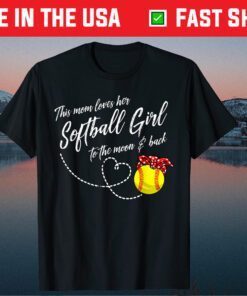 This Mom Loves Her Softball Girl To The Moon And Back Classic T-Shirt