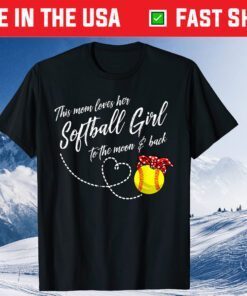 This Mom Loves Her Softball Girl To The Moon And Back Classic T-Shirt