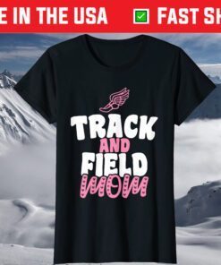 Track & Field Mom Sports Running Proud Mother's Day T-Shirt