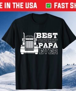 Truck Driver Dad Funny Gift - Best Truckin' Papa Ever Classic T-Shirt