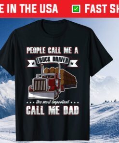 Trucker Dad Father's Day People Call Me A Truck Driver Classic T-Shirt