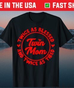 Twin Mom Cool Mother Of Twins Blessed Classic T-Shirt