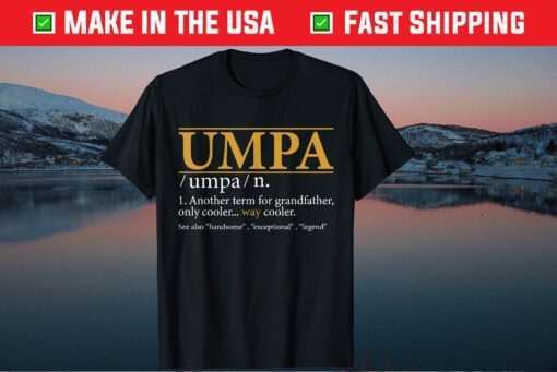 UMPA definition Grandpa Fathers day Classic T-Shirt