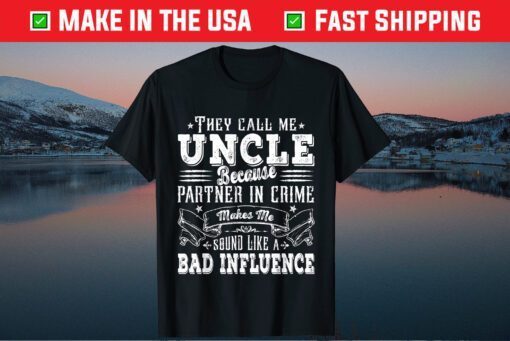 Uncle Dad Bad Influence Father's Day Christmas T-Shirt