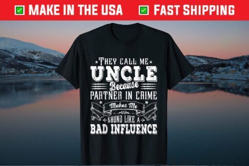 Uncle Dad Bad Influence Father's Day Christmas Classic T-Shirt