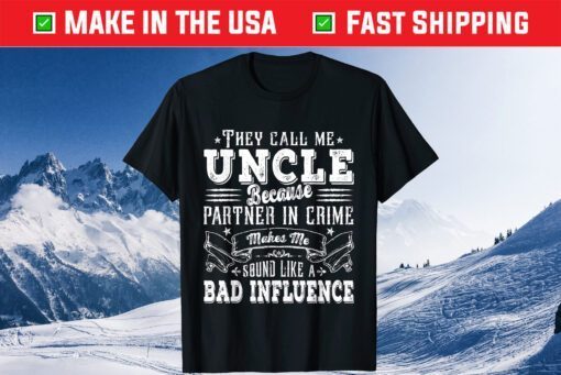 Uncle Dad Bad Influence Father's Day Christmas Classic T-Shirt