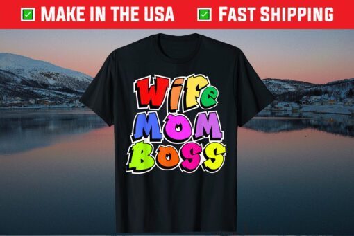 Wife Mom Boss Mother Woman Mommy Mothers Day Classic T-Shirt