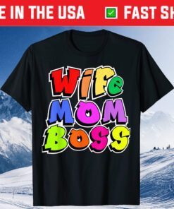 Wife Mom Boss Mother Woman Mommy Mothers Day Classic T-Shirt