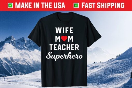 Wife Mom Teacher Superhero Mother's Day T-Shirt