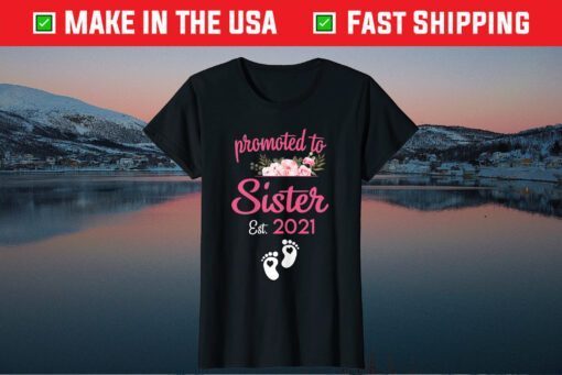 Womens Promoted To Sister 2021 Shirt Mother's Day For New Sister Classic T-Shirt