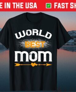 World Best Mom Ever Mother's Day Classic T-Shirt