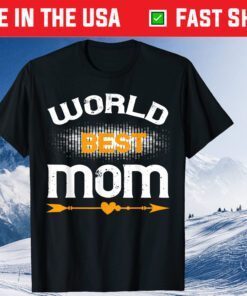 World Best Mom Ever Mother's Day Classic T-Shirt