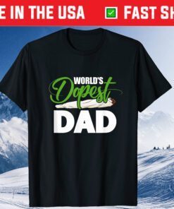 World's Dopest Dad Cannabis Marijuana Weed Fathers Day Gift T-Shirt