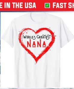 World's Greatest Nana Grandma Love Distressed Mother's Day Us 2021 T-Shirt