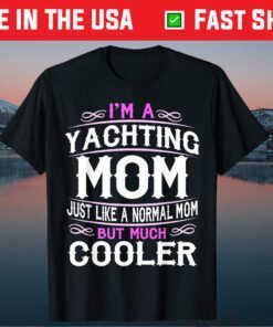 Yachting Mom, Cute Sailing Boating Mom Classic T-Shirt
