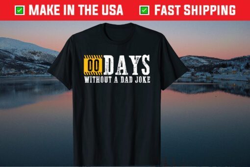 Zero days without a dad joke Fathers Day Classic T-Shirt