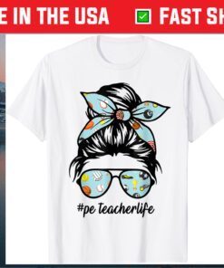 pe Teacher Messy Bun Life Hair Glasses Phys Ed Classic T-Shirt