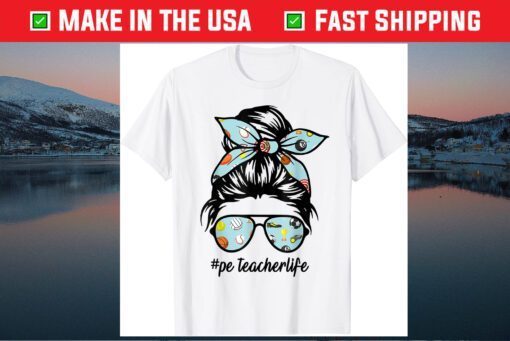 pe Teacher Messy Bun Life Hair Glasses Phys Ed Classic T-Shirt