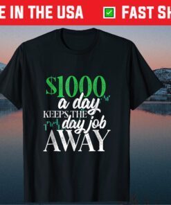 1000 Dollars A Day Stock Trading Classic Tshirt