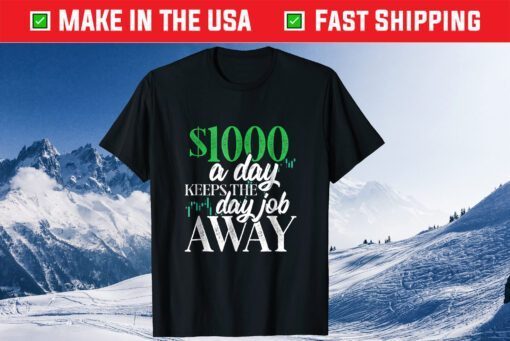 1000 Dollars A Day Stock Trading Classic Tshirt