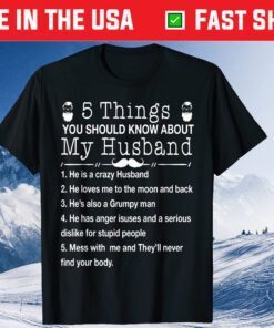 5 Things You Should Know About My Husband Classic T-Shirt