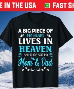 A Big Piece Of My Heart Lives In Heaven My Mom And Dad Classic T-Shirt