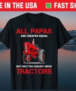 All Papas Are Created Equal Only The Coolest Drive Tractors Classic T-Shirt