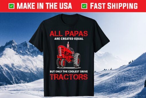 All Papas Are Created Equal Only The Coolest Drive Tractors Classic T-Shirt