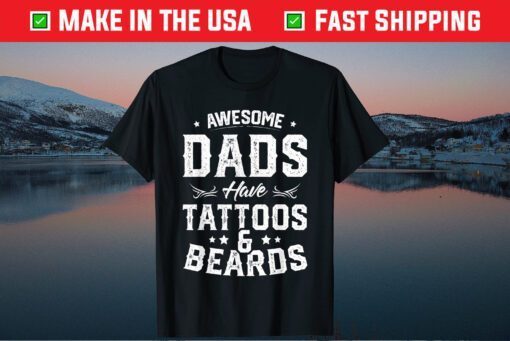 Awesome Dads Have Tattoos And Beards Father's Day Classic Shirt