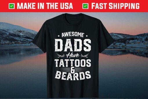 Awesome Dads Have Tattoos And Beards Father's Day Classic T-Shirt