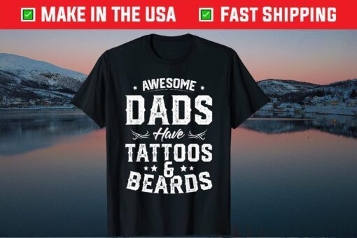 Awesome Dads Have Tattoos And Beards Father's Day Classic T-Shirts