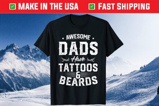 Awesome Dads Have Tattoos And Beards Father's Day Classic T-Shirt