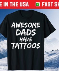 Awesome Dads Have Tattoos Father's Day Classic T-Shirt