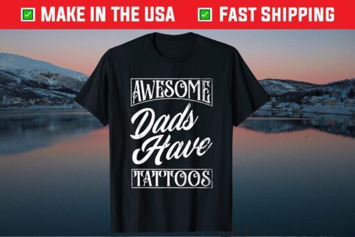 Awesome Dads Have Tattoos Tattooed Dad Father's Day Classic T-Shirt