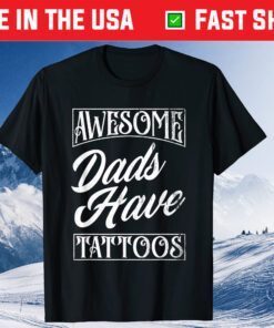 Awesome Dads Have Tattoos Tattooed Dad Father's Day Classic T-Shirt