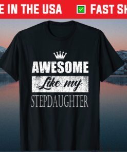 Awesome Like My Stepdaughter Father's Day Unisex T-Shirt