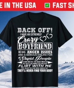 Back Off I Have An Extremely Crazy Boyfriend Classic T-Shirt