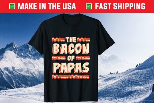 Bacon of Papas Dad Father's Day Quote Saying Classic T-Shirt