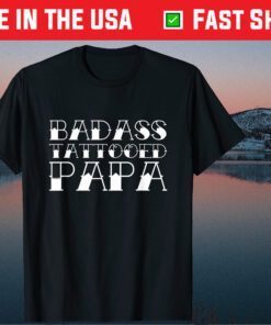 Badass Tattooed Papa Fathers Day Tattoo Dad Classic T-Shirt