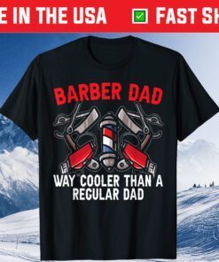 Barber Dad Fathers Day Haircut Barbershop Best Daddy Ever Classic T-Shirt