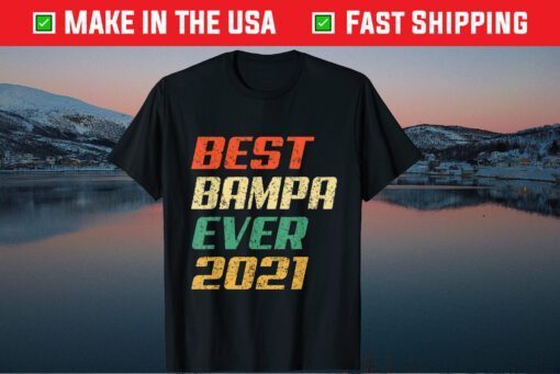 Best Bampa Ever 2021 Father's Day Classic T-Shirt