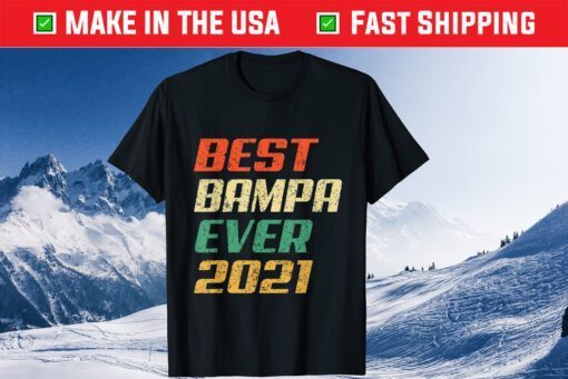 Best Bampa Ever 2021 Father's Day Classic T-Shirt