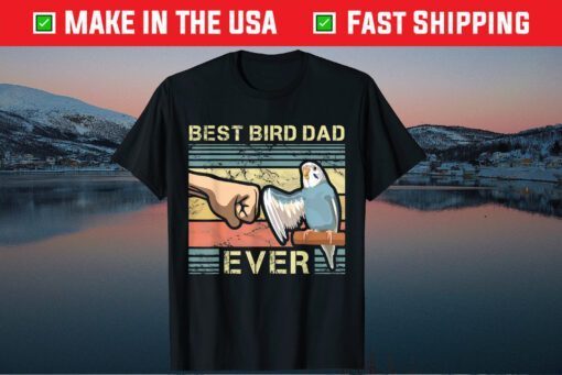 Best Bird Dad Ever Fathers Day Classic T-Shirt