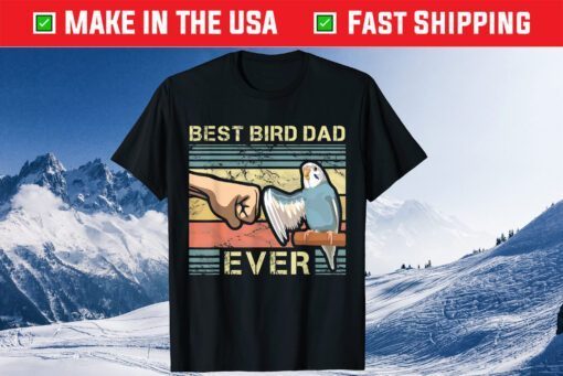 Best Bird Dad Ever Fathers Day Classic T-Shirt