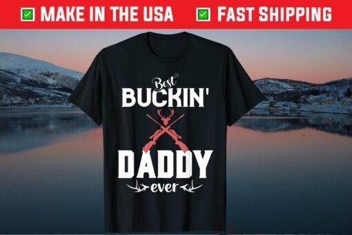 Best Buckin' Daddy Ever Deer Hunter Fathers Day Classic T-Shirt