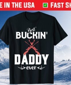 Best Buckin' Daddy Ever Deer Hunter Fathers Day Classic T-Shirt