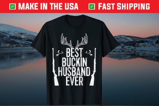 Best Buckin Husband Ever Hunting Fathers Day Gift T-Shirt