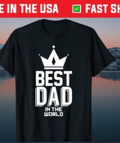 Best Dad In The World Father's Day Classic T-Shirt