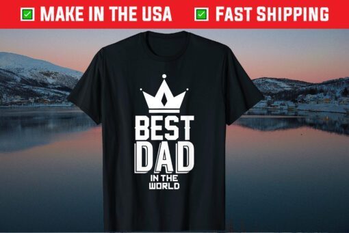 Best Dad In The World Father's Day Classic T-Shirt